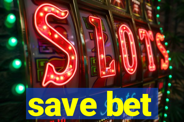 save bet